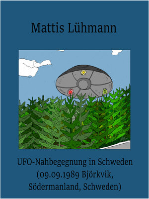 cover image of UFO-Nahbegegnung in Schweden (09.09.1989 Björkvik, Södermanland, Schweden)